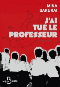 J'ai tué le professeur - le THRILLER japonais phénomène