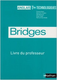 Anglais Tles technologiques Bridges : Livre du professeur programme 2005