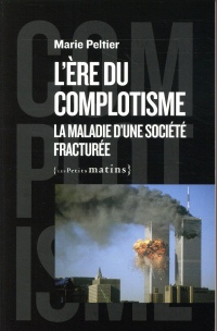 L'Ere du complotisme. La maladie d'une société fracturée