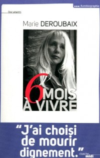 6 mois à vivre