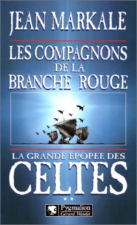 La Grande Epopée des Celtes, tome 2 : Les Compagnons de la branche rouge