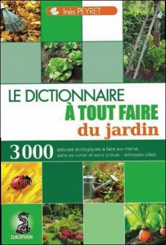 Le dictionnaire à tout faire du jardin (NE)