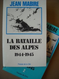 La bataille des Alpes 1944-1945 Tome 2