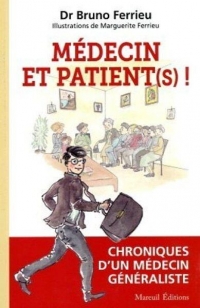 GENERALISTE ET PATIENT (S) ! - Chroniques d'un médecin généraliste