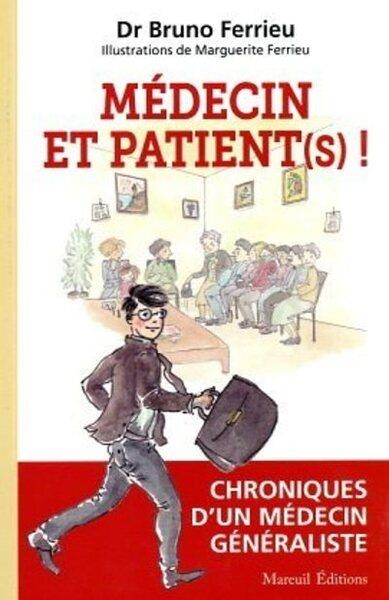 GENERALISTE ET PATIENT (S) ! - Chroniques d'un médecin généraliste