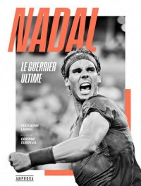 NADAL, LE GUERRIER ULTIME