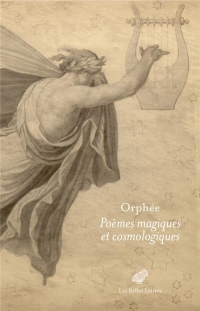 Orphée. Poèmes magiques et cosmologiques