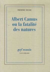 Albert Camus ou La fatalité des natures