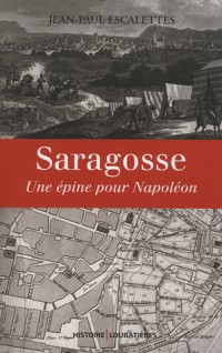 Saragosse : Une épine pour Napoléon