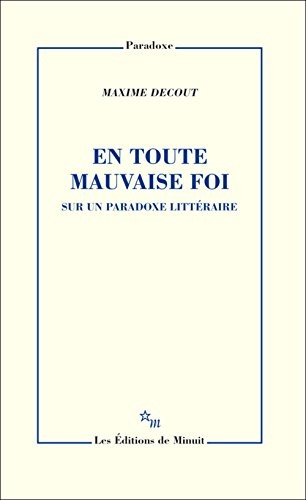 En toute mauvaise foi : Sur un paradoxe littéraire
