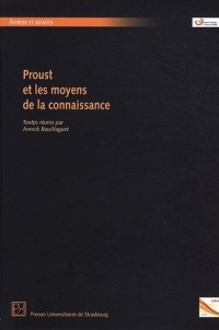 Proust et les moyens de la connaissance