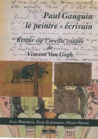 Gauguin le peintre écrivain - retour sur l oreille coupee de vincent van gogh