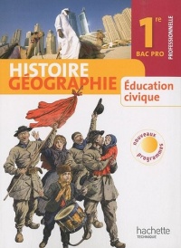 Histoire Géographie Education civique 1re Bac Pro - Livre élève Format compact - Ed.2010