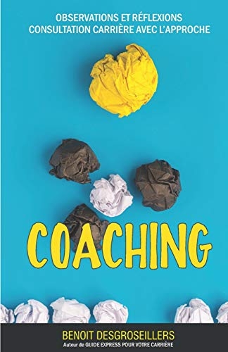 Consultation carriere avec l'approche Coaching: Observations et réflexions sur les transitions de carrière