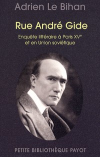 Rue André Gide : Enquête littéraire à Paris XVe et en Union soviétique