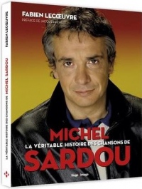 La Véritable Histoire des Chansons de Michel Sardou