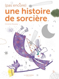 (Pas encore) Une histoire de sorcière