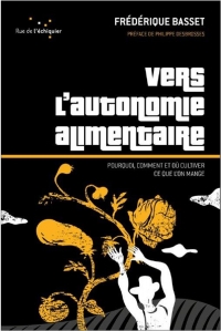 Vers l’autonomie alimentaire - Pourquoi, comment et où culti