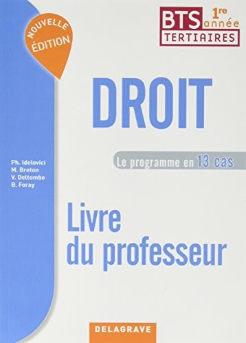 Droit BTS tertiaires 1re année Le programme en 13 cas : Livre du professeur