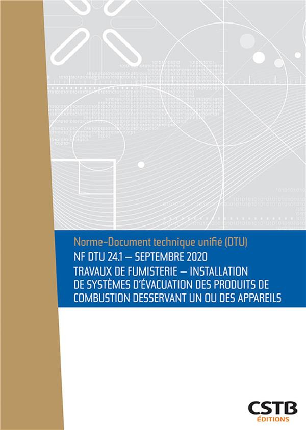 Nf Dtu 24.1 Travaux de Fumisterie - Installation de Systemes d Evacuation des Produits de Combustion