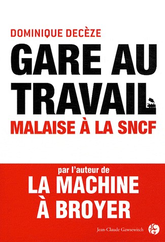 Gare au travail - Malaise à la SNCF.