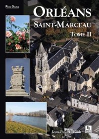 Orleans Saint-Marceau - Tome II