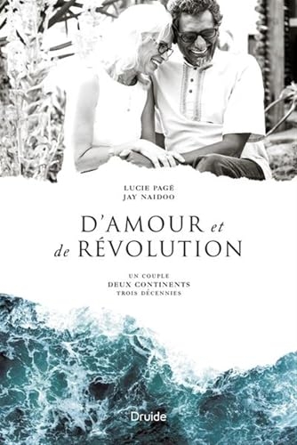 D'amour et de revolution. un couple, deux continents, trois
