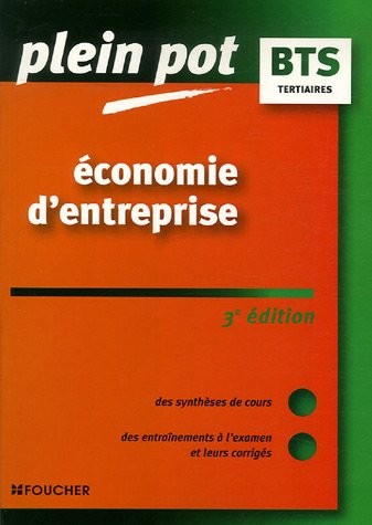 PLEIN POT BTS ECONOMIE D ENTREPRISE 3E EDITION (Ancienne Edition)