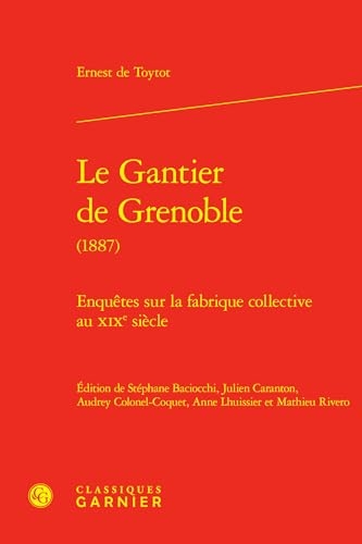 Le Gantier de Grenoble: Enquêtes sur la fabrique collective au XIXe siècle
