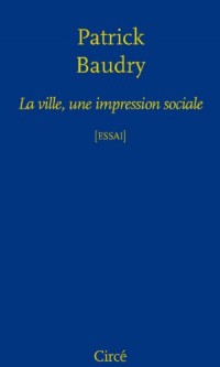 La ville, une impression sociale