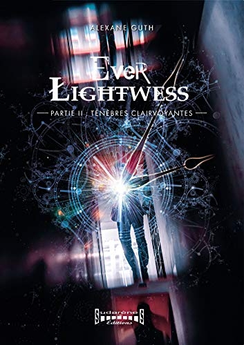 Ever Lightwess, Tome 2 : Ténèbres clairvoyantes