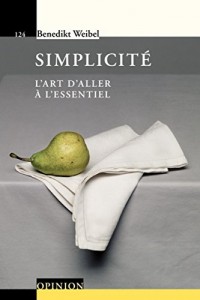 Simplicité: L'art d'aller à l'essentiel