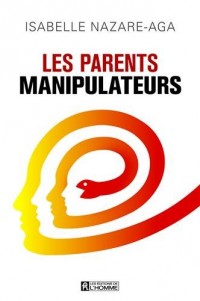 Les parents manipulateurs