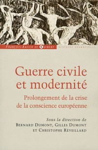 Guerre civile et modernité: Prolongement de la crise de la conscience européenne