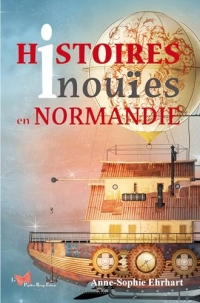 Histoires inouïes en Normandie