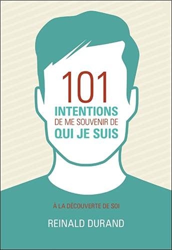 101 intentions de me souvenir de qui je suis - A la découverte de Soi