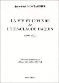 La vie et l'oeuvre de Louis-Claude Daquin (1694-1772)