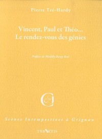 Vincent, Paul et Théo... : Le rendez-vous des génies
