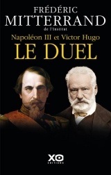 Napoléon III et Victor Hugo - Le duel