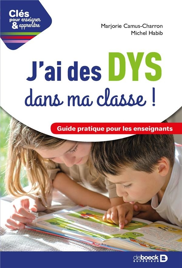 J'ai des DYS dans ma classe ! Guide pratique pour les enseignants