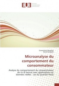 Microanalyse du comportement du consommateur: Analyse du comportement du consommateur de riz & haricot avec applications sur données réelles : cas du quartier Panzi