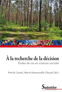 À la recherche de la décision: Études de cas en sciences sociales
