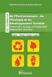 Dictionnaire de l'environnement de l'écologie et du développement durable Anglais-Français