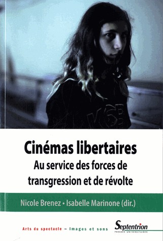 Cinémas libertaires : Au service des forces de transgression et de révolte