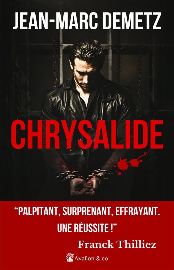 Chrysalide: Palpitant, surprenant, effrayant. Une réussite ! Franck Thilliez