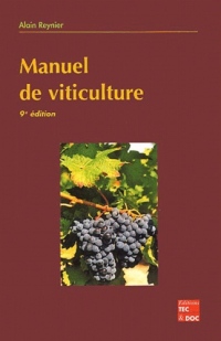 Manuel de viticulture : Guide technique du viticulteur
