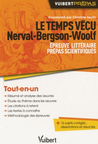 Le temps vécu - Épreuve littéraire - Prépas scientifiques - Sylvie de Nerval, Essai sur les données immédiates de la conscience de Bergson, Mrs Dalloway de Virginia Woolf
