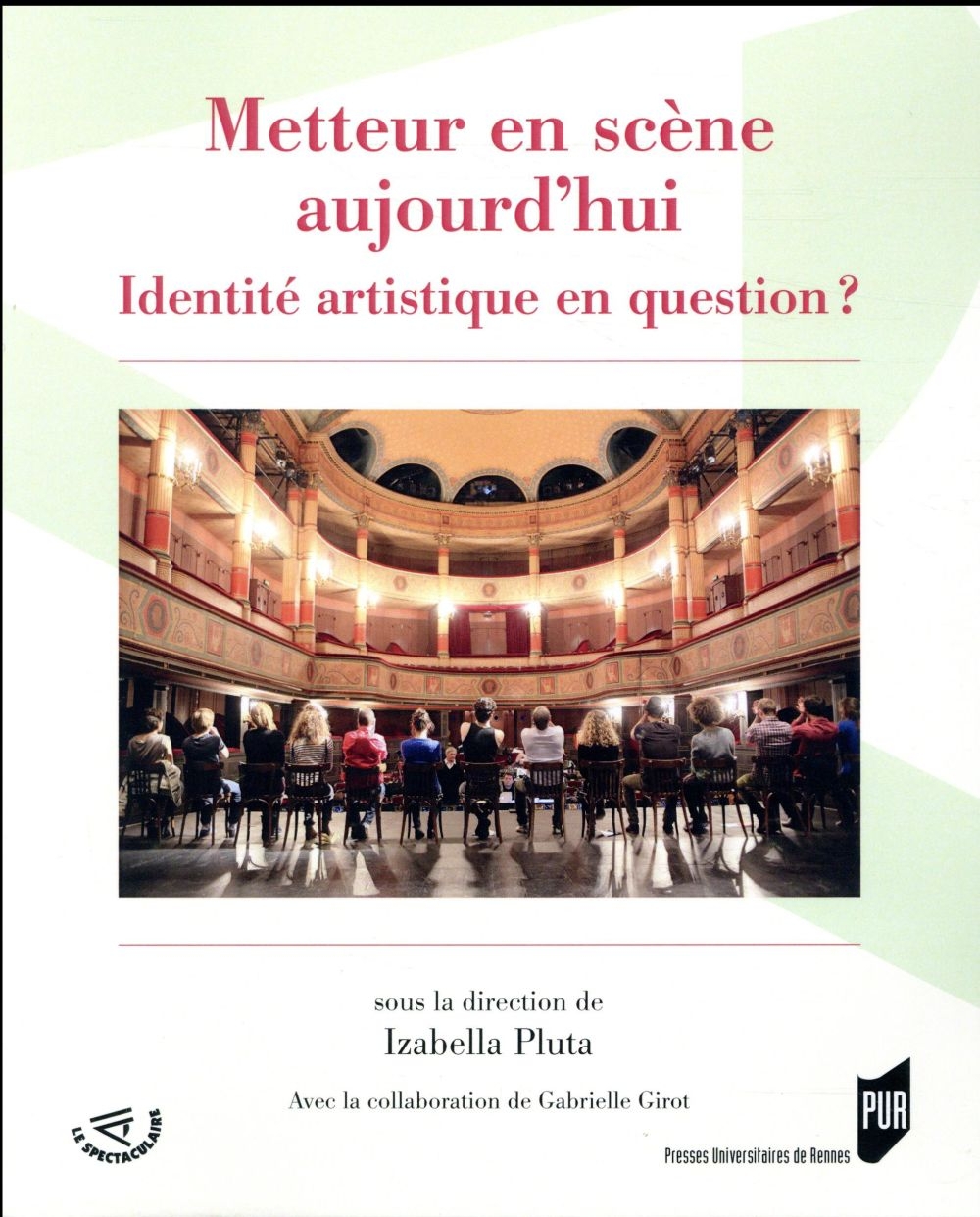 Metteur en scène aujourd'hui: Identité artistique en question ?