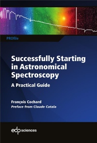 Successfully Startingin Astronomical Spectroscopy : A Practical Guide