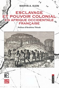 Esclavage et pouvoir colonial en Afrique occidentale française (Esclavages)